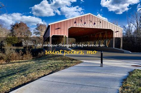 10 Unique Things To Experience In Saint Peters, Mo.